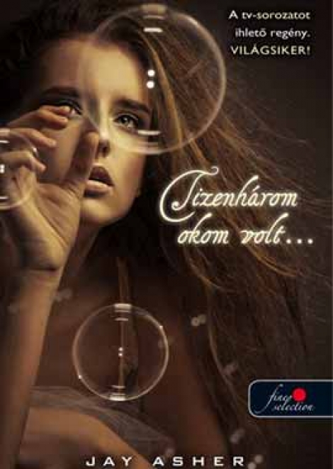 Jay Asher: Tizenhárom ​okom volt…