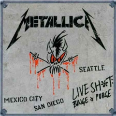 Metallica: Live Shit: Binge & Purge